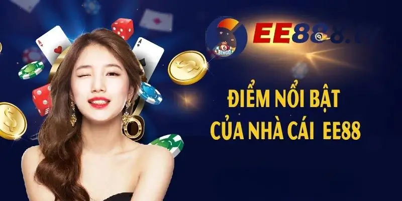 Những điểm nổi bật về nhà cái ee88