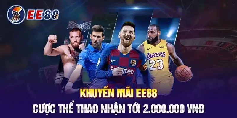 Cược thể thao nhận tới 2.000.000 VNĐ