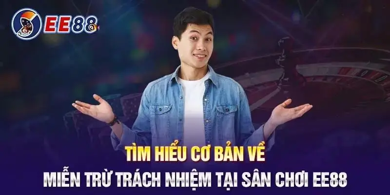 Miễn trừ trách nhiệm tại sân chơi ee88